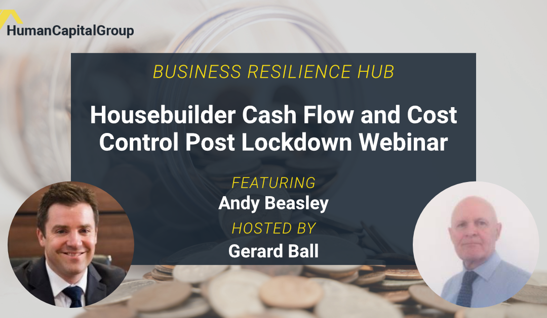 WEBINAR: Housebuilder Cash Flow and Cost Control Post Lockdown Webinar – With Andy Beasley