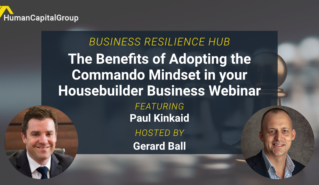 WEBINAR: The Benefits of Adopting the Commando Mindset in your Housebuilder Business – With Paul Kinkaid
