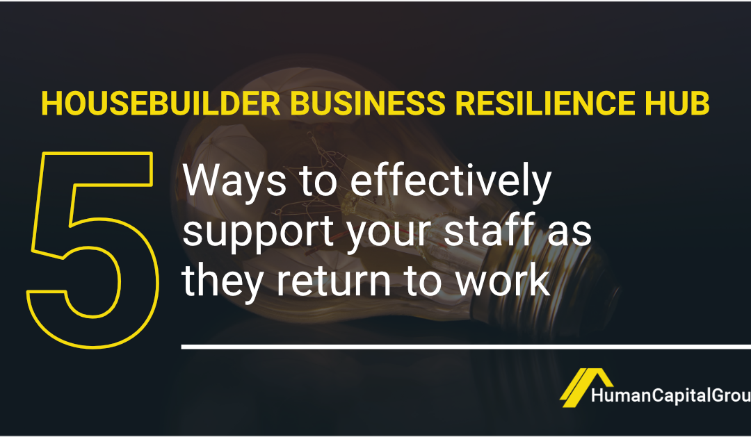 BLOG: 5 Ways to Effectively Support Your Staff as They Return to Work