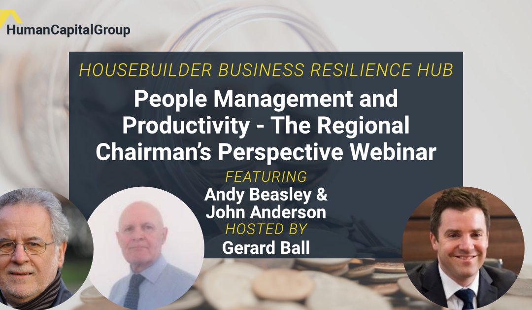 WEBINAR: People Management and Productivity – The Regional Chairman’s Perspective – With John Anderson and Andy Beasley