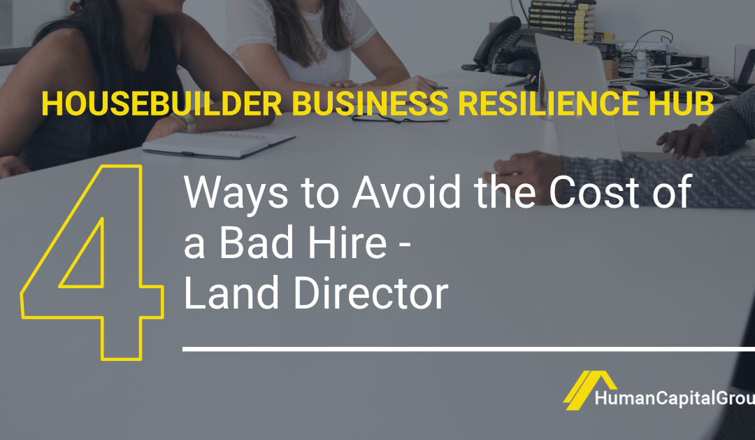 BLOG: Four Ways to Avoid the Cost of a Bad Hire – Land Director