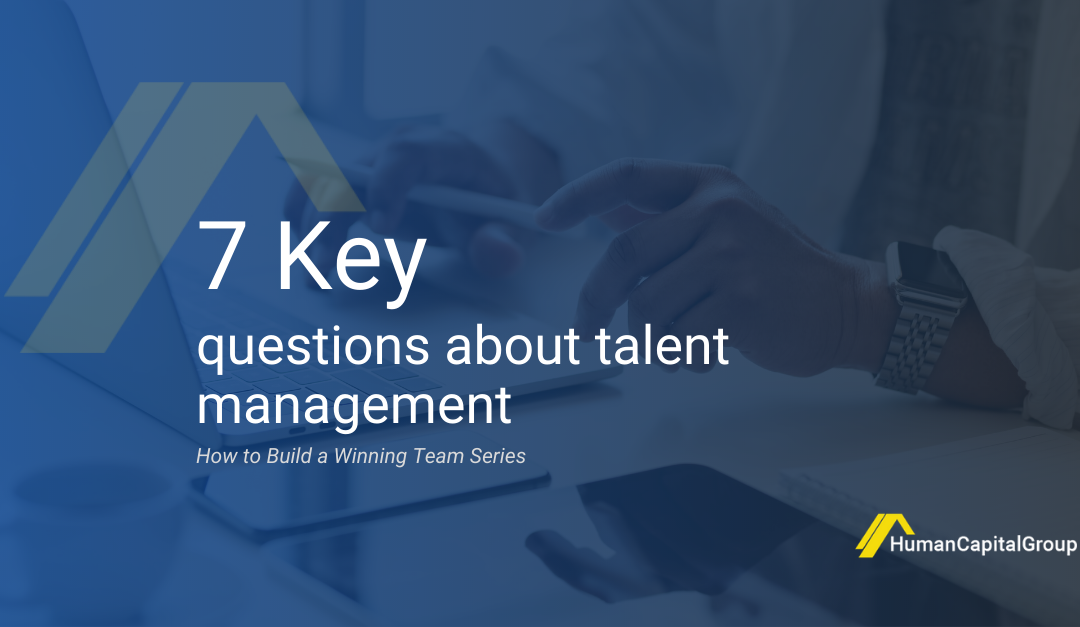 BLOG: Seven Key Questions About Talent Management