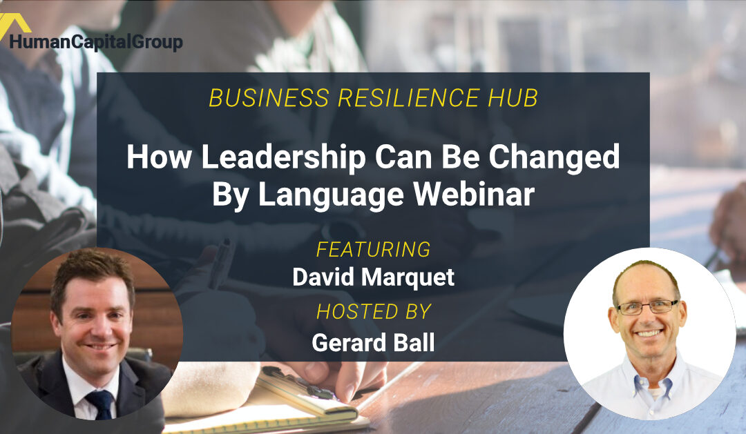 WEBINAR: How Leadership Can be Changed by Language – with David Marquet
